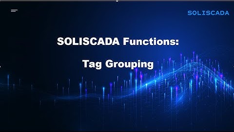 SOLISCADA Tutorials #7 - Tag Grouping