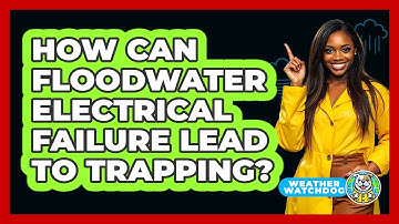How Can Floodwater Electrical Failure Lead To Trapping?