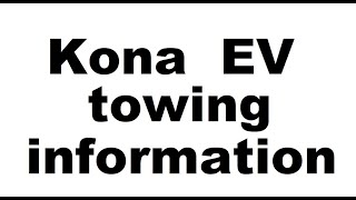 Kona EV Electric Towing information