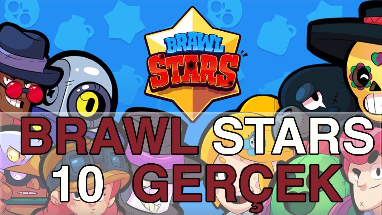 Brawl Stars Hakkinda 10 Ilginc Gercek Youtube - brawl stars hakkında bilgiler