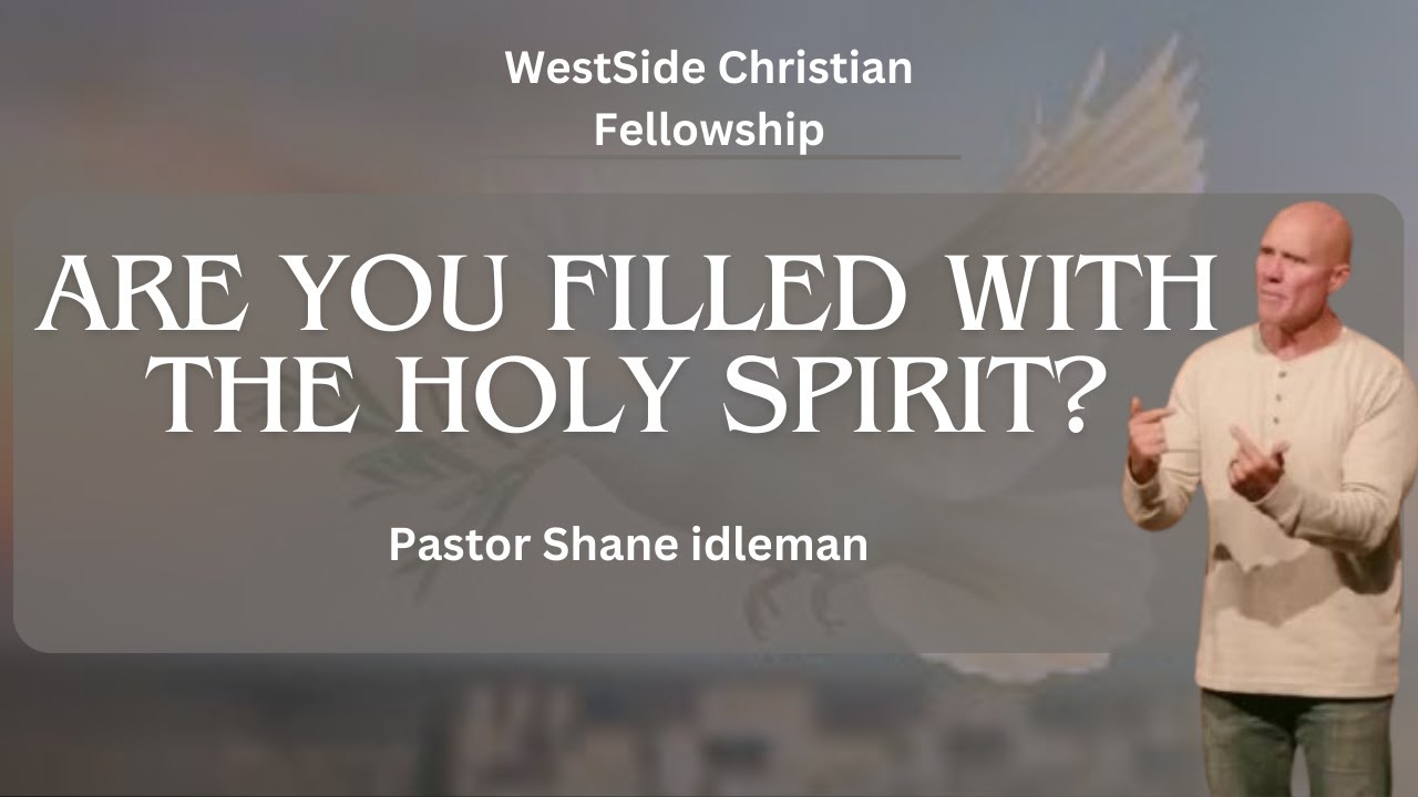 Are You Filled With The Spirit | Pastor Shane Idleman - YouTube