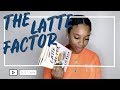 The Latte Factor Review (A Good Read)