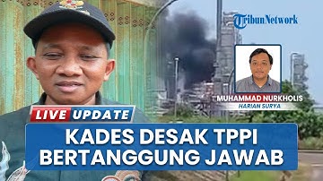 Ledakan Pabrik, Kades Tasikharjo Desak TPPI Bertanggung Jawab atas yang Bikin Warga Trauma dan Panik