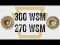 300 WSM &amp; 270 WSM Are Finally Here | Peterson Cartridge Brass
