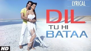 🥀Dil Tu Hi Bataa Full Song with Lyrics | K🥀🥰