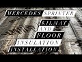 How to Install Kilmat and Floor Insulation in a Mercedes Sprinter