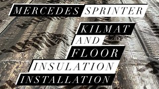 How to Install Kilmat and Floor Insulation in a Mercedes Sprinter Van