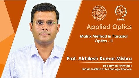 Lecture 07 : Matrix Method in Paraxial Optics - II