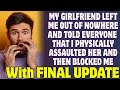 Girlfriend Left Me Out Of Nowhere And Told Everyone That I Physically Assaulted Her - Reddit Stories