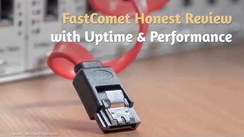 FastComet Review - Is it FastComet a best Hosting Provider?
