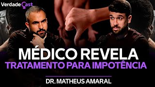 O Fim da Impotência: Como Aumentar Sua Libido e Performance Sexual | Dr. Matheus A | VerdadeCast 035