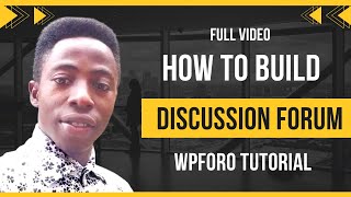 WPForo Tutorial - How To Create A Discussion Forum Website (WordPress) 2024