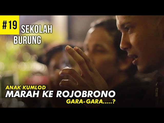 Sekolah Burung #19: Anak Kumlod Marah Sama Rojobrono class=