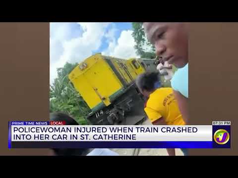 Policewoman Injured When Train Crashed Into Her Car In St Catherine | TVJ News