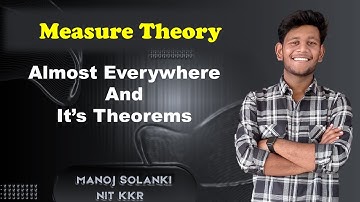 Almost Everywhere and Its Related Theorem | Measure Theory