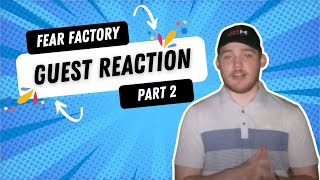 Fear factory guest reaction 2