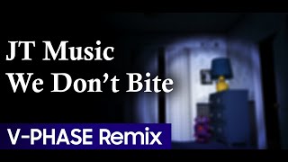 JT Music - We Don't Bite (V-Phase Remix) Resimi