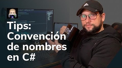 Tips: Convención de nombres en C#