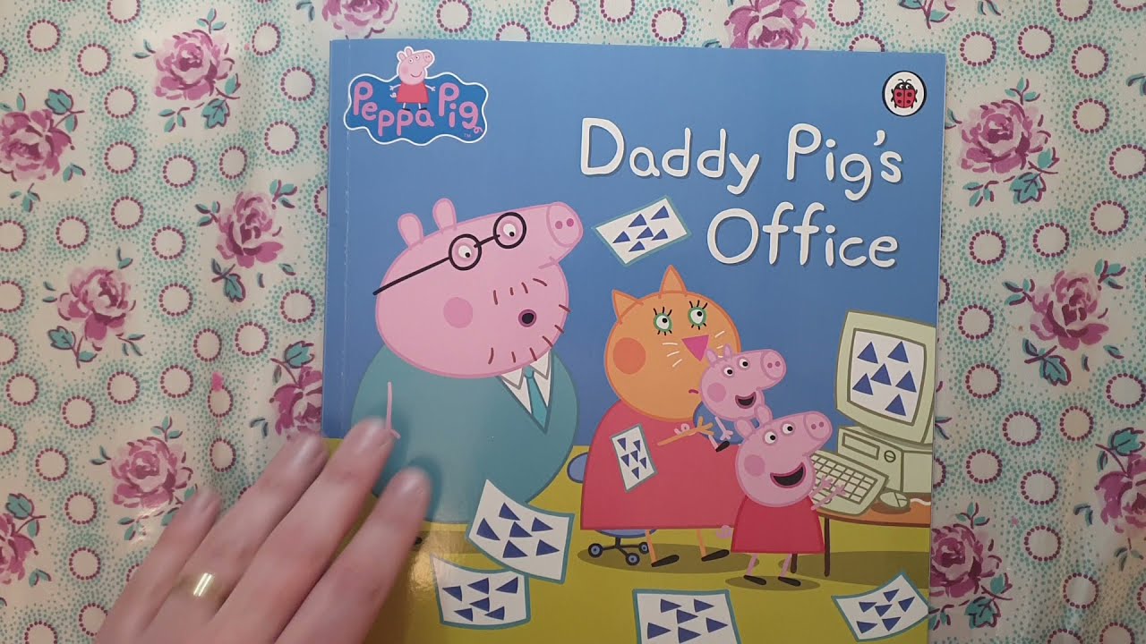 Peppa Pig - Daddy Pig's Office - Read Aloud
