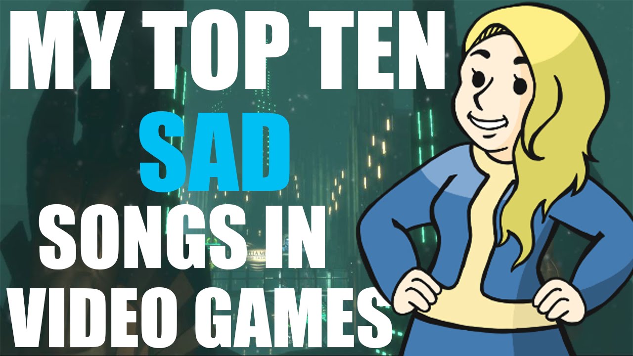 My Top Ten Sad Songs In Video Games HALEFAIL YouTube