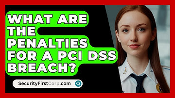 What Are The Penalties For A PCI DSS Breach? - SecurityFirstCorp.com
