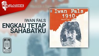 Iwan Fals - Engkau Tetap Sahabatku ( Karaoke Video)