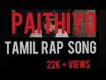 Mc go    paithiyo  music ft lovely rapper  mcgo tamilrap kriptoknight