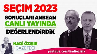 HADİ ÖZIŞIK'LA SEÇİM 2. TUR ÖZEL! SONUÇLARI ANBEAN DEĞERLENDİRDİK