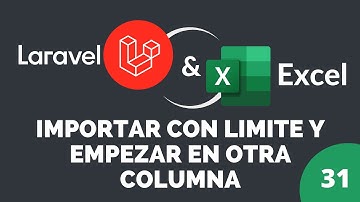 31 - Importar con limite y empezar en otra columna | Laravel Excel