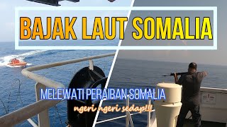 Cara Kru Kapal Menghadapi BAJAK LAUT SOMALIA saat MELEWATI LAUT SOMALIA