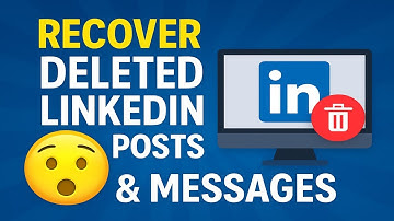 How To Recover Deleted LinkedIn Posts, Messages & Articles? Find Deleted LinkedIn Content Easily!