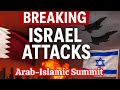 “Breaking News: Israel Attacks Qatar | Pakistan PM Visits Doha | Arab-Islamic Summit”