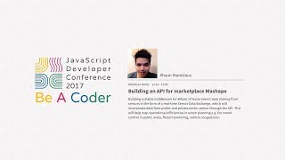 Celebrity JSDC 2017 - R101#D104 Building an API for marketplace Mashape By Shaun Stanislaus Net Worth