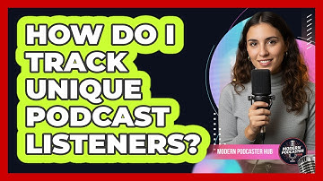 How Do I Track Unique Podcast Listeners?