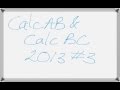 Calc AB  amp  Calc BC 2013 FRQ  3