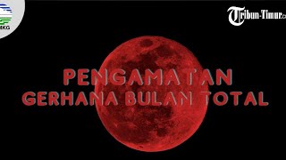 LIVE : PENGAMATAN GERHANA BULAN TOTAL 26 MEI 2021 - DARI GOWA