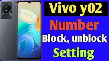 vivo y02 mobile me number block unblock kaise kare /how to set number block unblock setting vivo y02