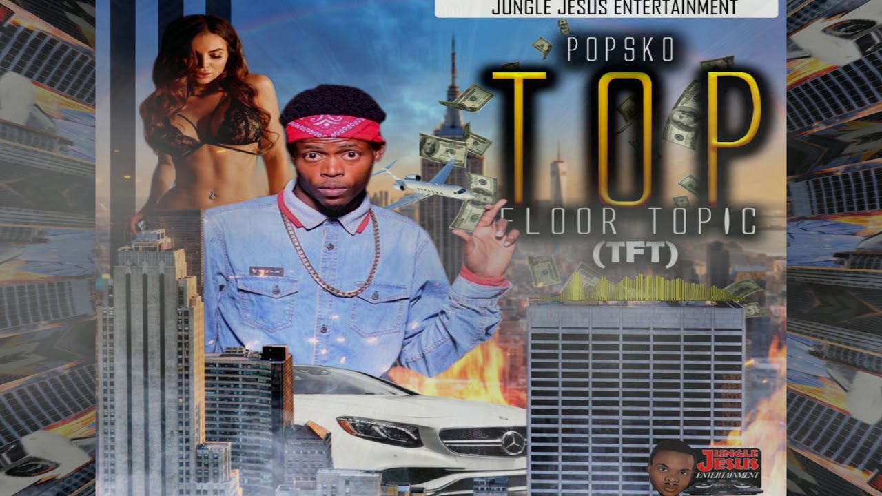 POPSKO- TOP FLOOR TOPIC (OFFICIAL AUDIO)