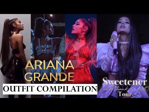 ARIANA GRANDE | SWEETENER WORLD TOUR | OUTFIT COMPILATION