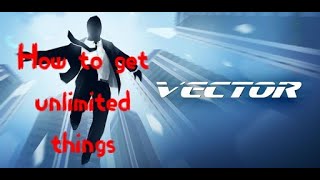 How to get unlimited coins,points,etc in Vector PC