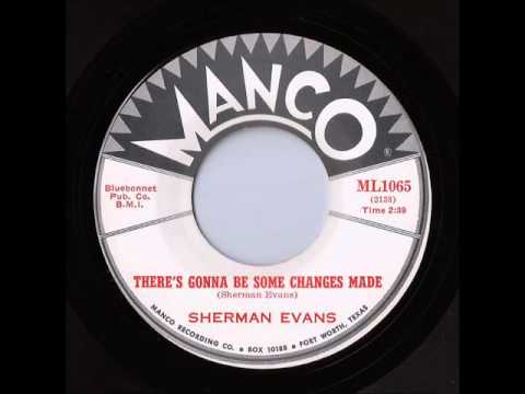 Sherman Evans - There's Gonna Be Some Changes Made (Manco)