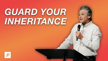 Guard Your Inheritance | Jentezen Franklin