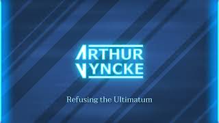 Arthur Vyncke - Refusing The Ultimatum