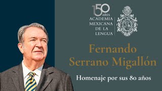 Play video: Fernando Serrano Migallón, homenaje por sus 80 años.