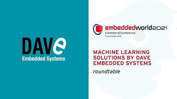 EW21 DIGITAL / Machine Learning Solutions by DAVE Embedded Systems (roundtable)