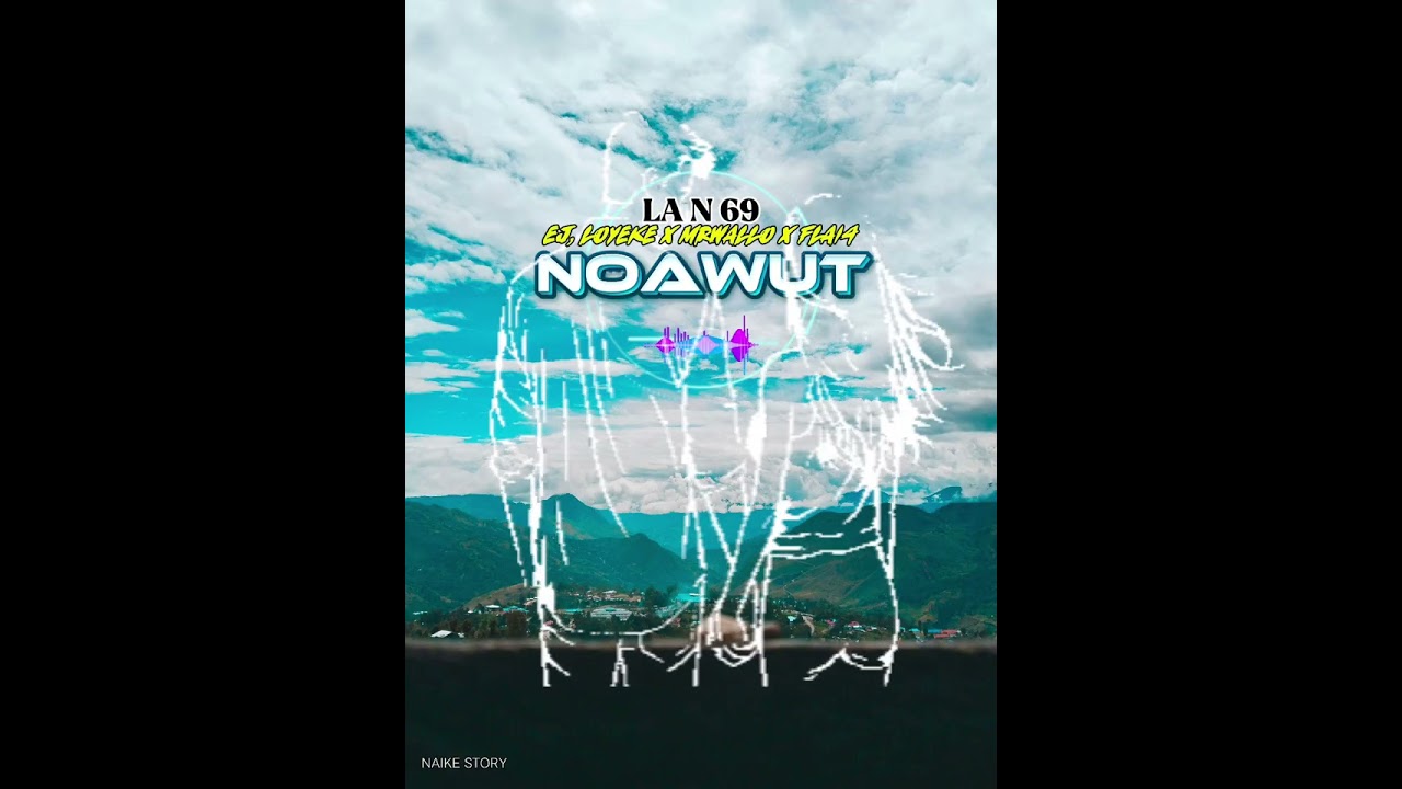 NOAWUT]  LA NAIKE 69]  ej, loyeke x mrwallo x fla14