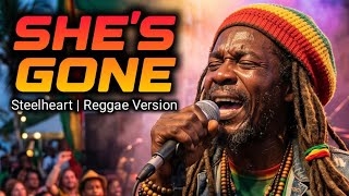 She's Gone - Steelheart (Reggae Version) Reggae Filter
