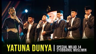 ' BEST ' LIVE YATUNA DUNYA Special milad Syubbanul Muslimin Ke 14