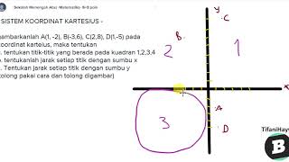 - bentuk pertanyaan sistem koordinat kartesius gambarkanlah a(1, -2),
b(-3,6), c(2,8), d(1,-5) pada karteius, maka tentukan a. titik-t...
