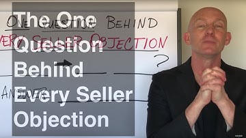 The One Question Behind Every Seller Objection - Kevin Ward